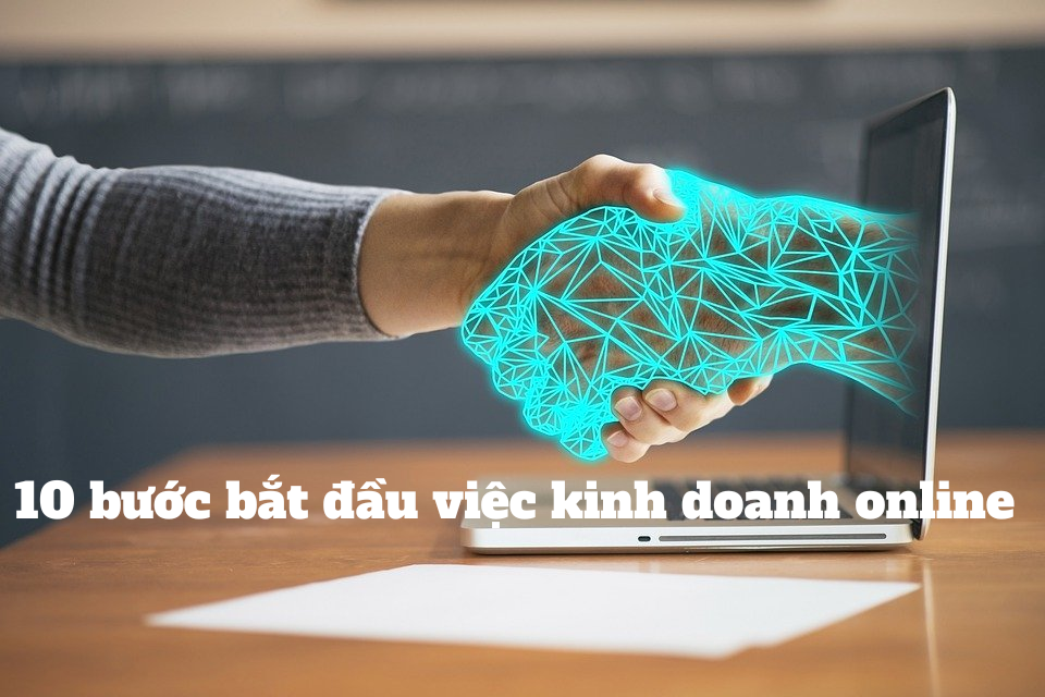 10 bước bắt đầu việc kinh doanh online