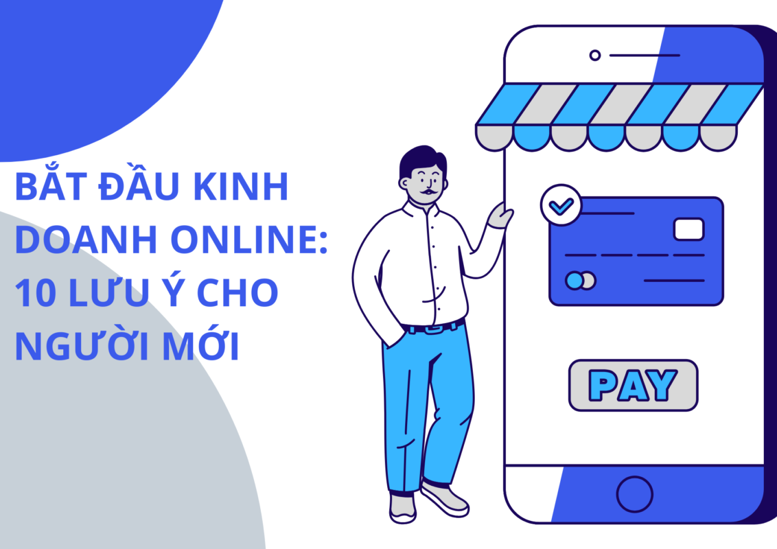 Bắt đầu kinh doanh online: 10 lưu ý cho người mới